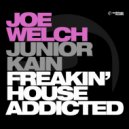 Joe Welch & Junior Kain - Freakin\' House Addicted (Acapella)