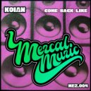 Koian - Come Back Like (Original Mix)