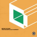 Anis Hachemi & Alex Kaspersky - Retro Futuro