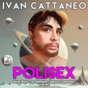 Ivan Cattaneo & Andrea K Cappelletti & Joe Mangione & Diego Mates - Polisex (Club Mix Short)