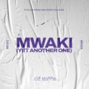 Joe Maffia - Mwaki (Yet Another One) ()