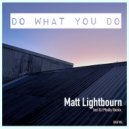 Matt Lightbourn - Do What You Do