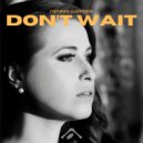 Dennis Cartier - Don\'t Wait (Extended Mix)