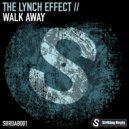The Lynch Effect - Walk Away (Extended Edit)