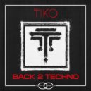 Tiko (DE) - Back 2 Techno (Original Mix)