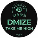 DMIZE - Take Me High (Original Mix)