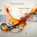 The Friend - Nature's Magic