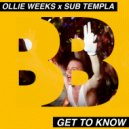 Sub Templa, Ollie Weeks - Get To Know (Original Mix)