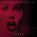 Matush & Lopez DJ - 4EVER (Lopez DJ Mix)