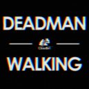 Cloudlvl - Dead Man Walking (Original Mix)