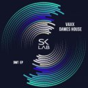 Vaxx, Dames House - Don\'t Touch (Original Mix)
