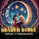 BosPianii ft SponchMakhekhe - Ubsuku Bonke (Original Mix)