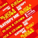 Block & Crown - Satisfy Me