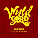 DOBZN UK - Let U Know (Original Mix)
