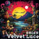 RoGeR - Velvet Lace (Original Mix)