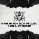 Made In Riot and Roxy Delgado - On Board (Original Mix)