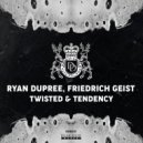 Ryan Dupree & Friedrich Geist - Tendency (Original Mix)