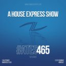 Alterace - A House Express Show #465 ()