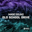 Magic Sound - Old School Drive (Extended mix)