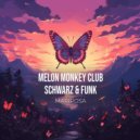Schwarz & Funk, Melon Monkey Club - Mariposa