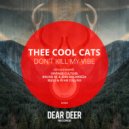 Thee Cool Cats - Don\'t Kill My Vibe (BIjou and Ryan Collins Remix)