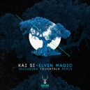 Kai Si - Elven Magic (TouchTalk Remix)