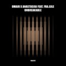 OMAIR, Fra.Gile, ANASTASiiA - Unbreakable