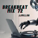 JJMillon - Breakbeat Mix (Vol. 72)