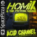 Homix, The Pattern Sound - Acid Channel (Original Mix)