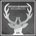 Soulplace and Miloradovich - Her Loving Eyes (Claus Casper | Jean Philips Remix)