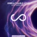 Life Explorer [CN] - Unreachable Love ( (Extended Mix)