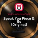 Vadim Adamov,Yask - Speak You Piece & Go (Original)