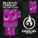 Block & Crown - Say What U Want (Original Mix)