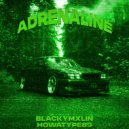 BlackyMxlin & HowaType89 - ADRENALINE ()