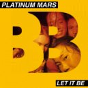 Platinum Mars - Let It Be (Original Mix)
