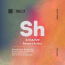 SHKAPOV - Foward To Sun (Original Mix)
