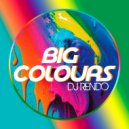 DJ Rendo - Big Colours (Original Mix)