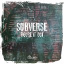 Subverse - Figure it Out (Extended Mix)