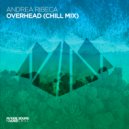 Andrea Ribeca - Overhead (Chill Mix) (Original Mix)