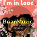 BrianMuzic Feat. Morare - I\'m In Love (Original Mix)