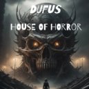 Dufus - House of Horror (Original Mix)