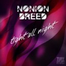 Nonion Breed - Tight All Night (Hood Rich Remix)