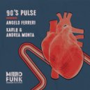 Angelo Ferreri, Karl8 & Andrea Monta - 90's Pulse