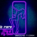 B Rare - King of my Castle (Original Mix)