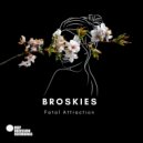 Broskies - Fatal Attraction