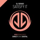 Dj Denise & DSJ - Satisfy It (DSJ Remix)