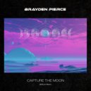 Brayden Pierce & BrillLion - Capture the Moon (BrillLion Remix)