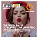 The Green Sause - To Be Your Love (Slap Mix)