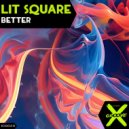 Lit Square - Better (Original Mix)