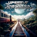 Upserve - Last Train To Paradise (Extended)